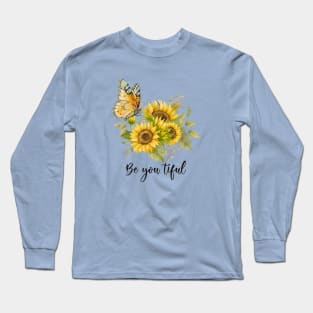 Be You Tiful Long Sleeve T-Shirt